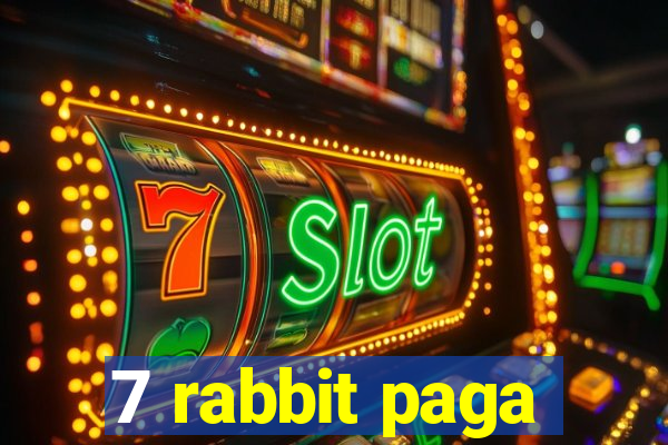 7 rabbit paga